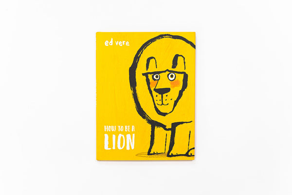How To Be a Lion