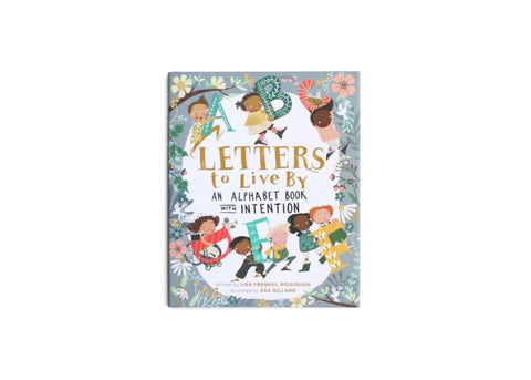 Letters to Live By: An Alphabet Book with Intention